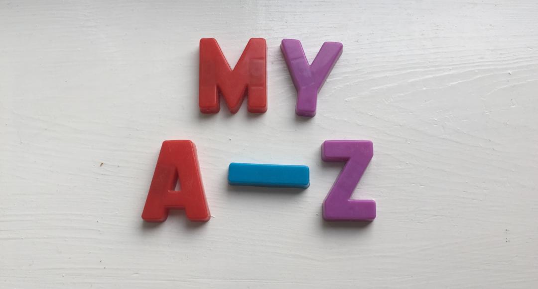 My A-Z of what parenting means to me.