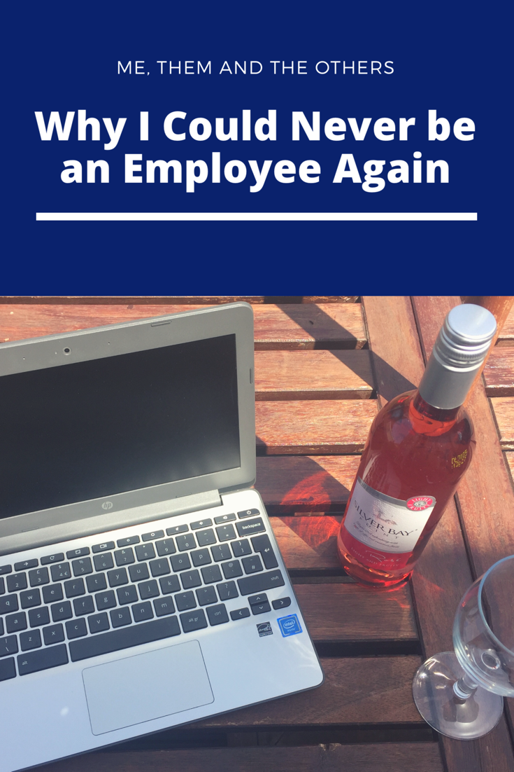 Why I could never be an employee again - Laptop, wine and glass