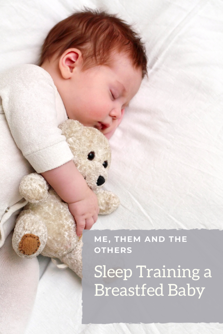 Sleep Training a breastfed baby - Me, Them and the Others