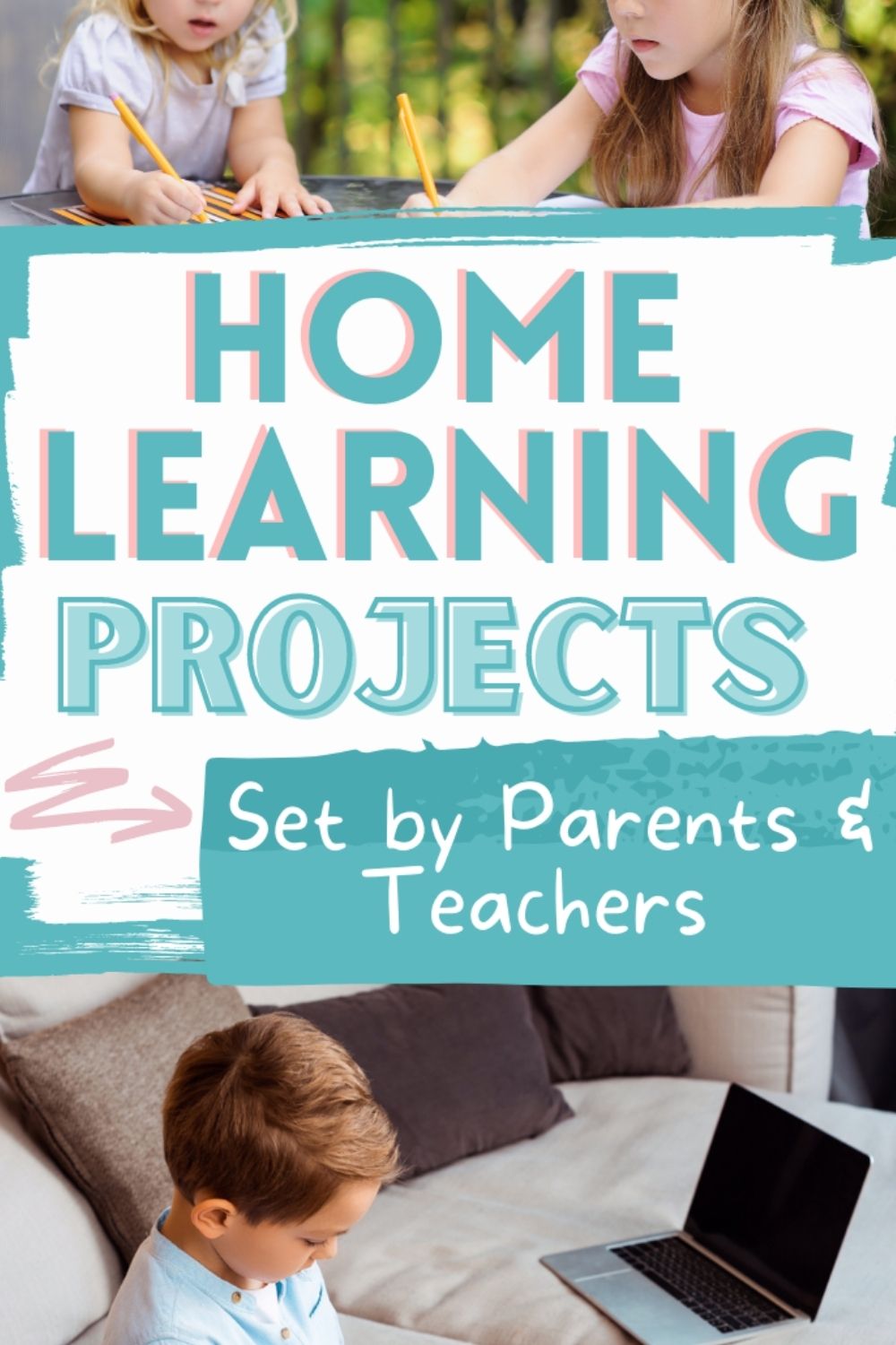 Boy with laptop and two girls writing. Text reads: Home learning projects set by parents and teachers