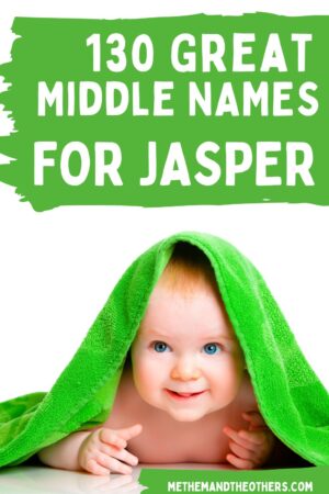 six-month-old baby on a white background under green towel, text reads 130 great middle names for Jasper